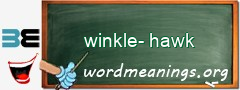 WordMeaning blackboard for winkle-hawk